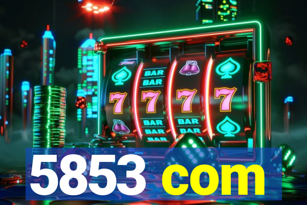 5853 com